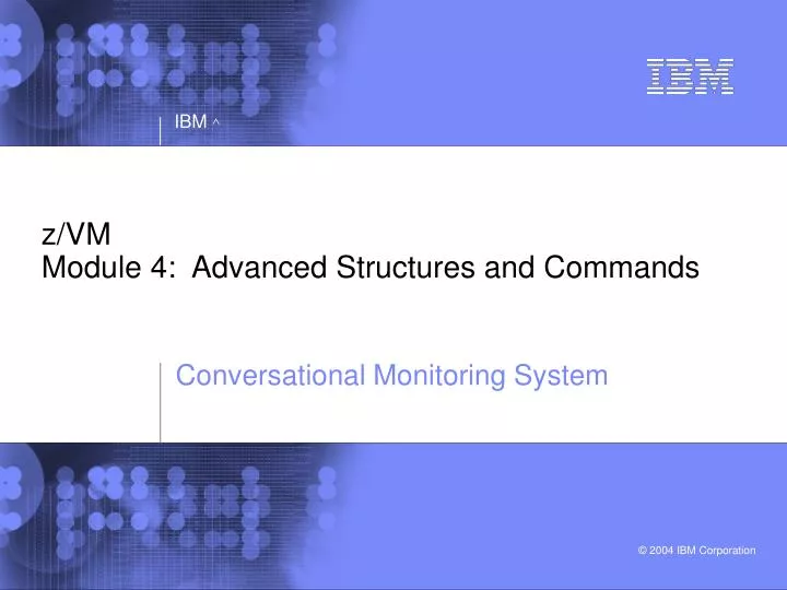 z vm module 4 advanced structures and commands