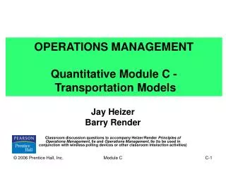 OPERATIONS MANAGEMENT Quantitative Module C - Transportation Models