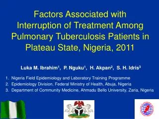 Factors Associated with Interruption of Treatment Among Pulmonary Tuberculosis Patients in Plateau State, Nigeria, 2011