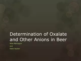 Determination of Oxalate and Other Anions in Beer