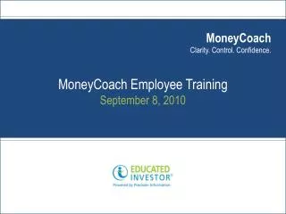 MoneyCoach Employee Training September 8, 2010