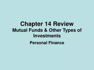 Chapter 14 Review Mutual Funds &amp; Other Types of Investments