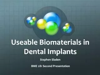 Useable Biomaterials in Dental Implants