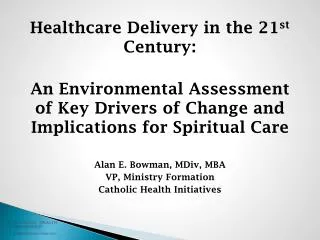 Healthcare Delivery in the 21 st Century: An Environmental Assessment of Key Drivers of Change and Implications for Spi