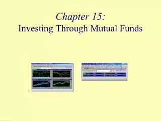 Chapter 15: Investing Through Mutual Funds