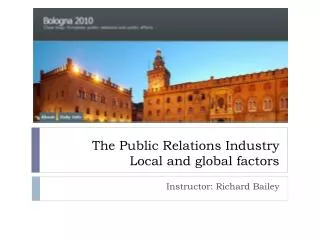 The Public Relations Industry Local and global factors