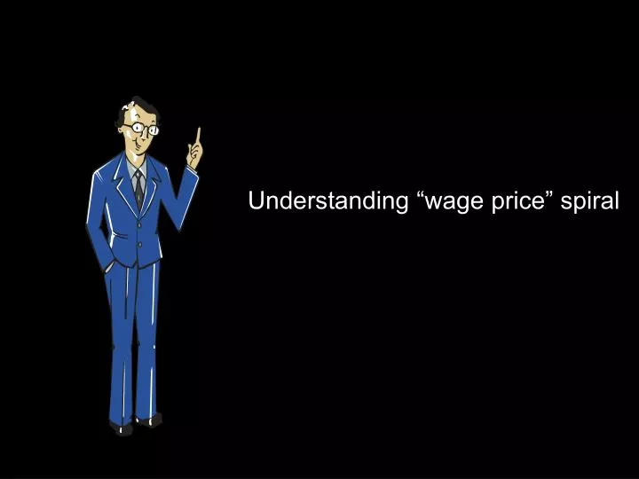 understanding wage price spiral