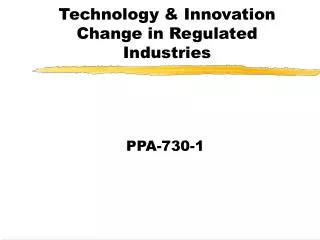 Technology &amp; Innovation Change in Regulated Industries