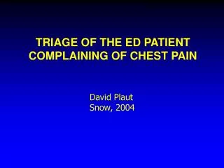 TRIAGE OF THE ED PATIENT COMPLAINING OF CHEST PAIN