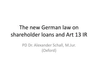 The new German law on shareholder loans and Art 13 IR