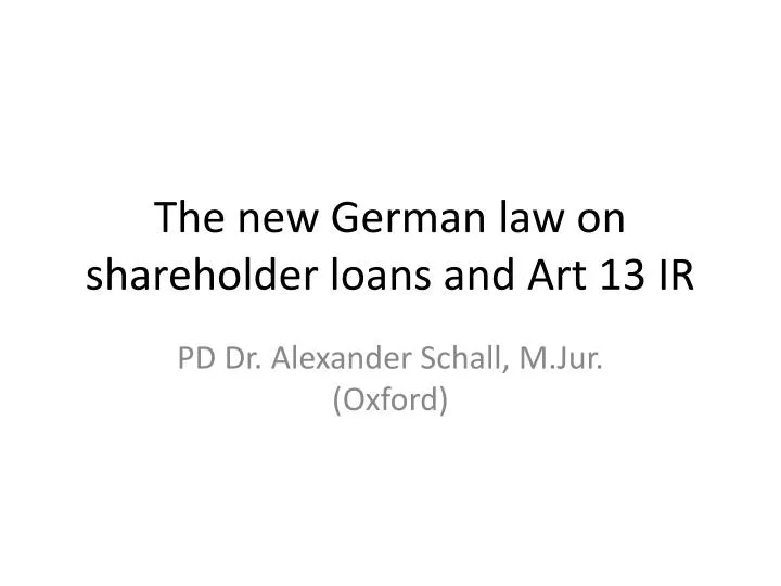 the new german law on shareholder loans and art 13 ir