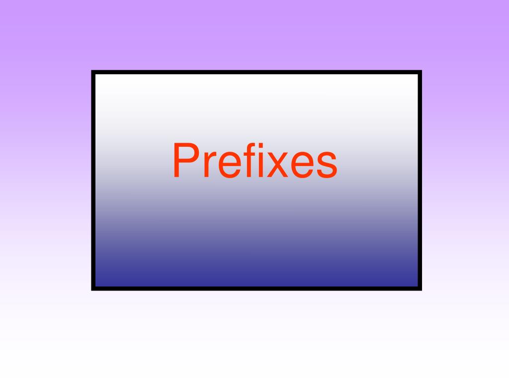 PPT - Prefixes PowerPoint Presentation, free download - ID:1719781