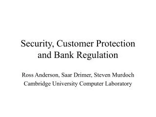 Security, Customer Protection and Bank Regulation