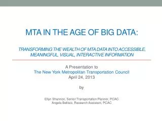 MTA in the Age of Big Data: Transforming the Wealth of MTA Data into Accessible, Meaningful, Visual, Interactive Inform
