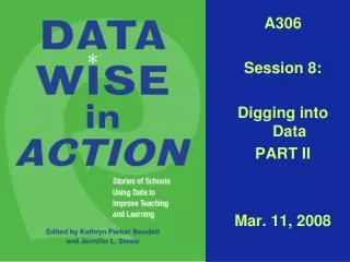 A306 Session 8: Digging into Data PART II Mar. 11, 2008