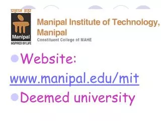 Website: www.manipal.edu/mit Deemed university