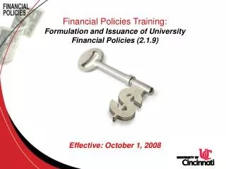 Financial Policies Training: Formulation and Issuance of University Financial Policies (2.1.9) Effective: October 1, 20