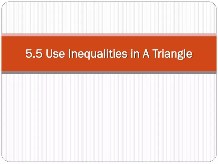 5 5 use inequalities in a triangle