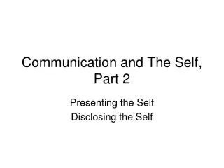 Communication and The Self, Part 2