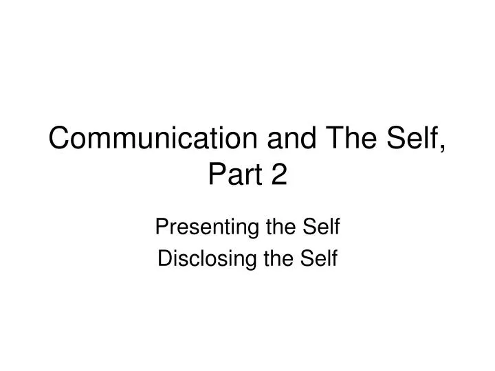 communication and the self part 2
