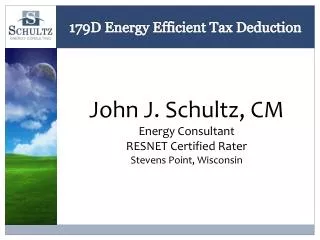 John J. Schultz, CM Energy Consultant RESNET Certified Rater Stevens Point, Wisconsin