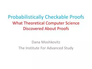 Probabilistically Checkable Proofs What Theoretical Computer Science Discovered About Proofs
