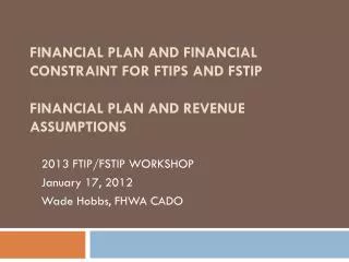 Financial Plan and Financial Constraint for FTIPs and FSTIP Financial Plan and Revenue Assumptions