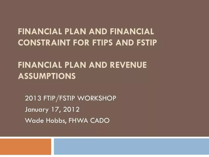 financial plan and financial constraint for ftips and fstip financial plan and revenue assumptions