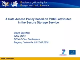 A Data Access Policy based on VOMS attributes in the Secure Storage Service