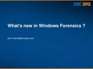 What's new in Windows Forensics ?