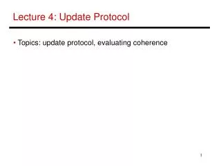 Lecture 4: Update Protocol