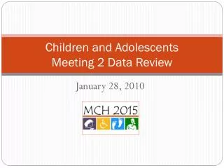 Children and Adolescents Meeting 2 Data Review