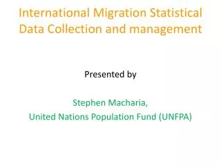 International Migration Statistical Data Collection and management