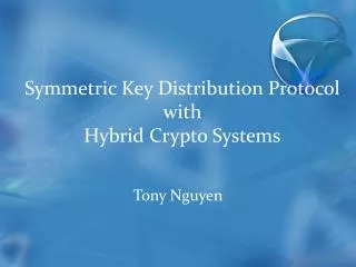 Symmetric Key Distribution Protocol with Hybrid Crypto Systems