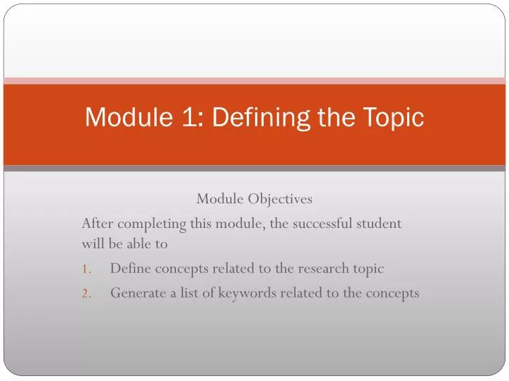 module 1 defining the topic