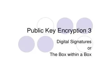 Public Key Encryption 3