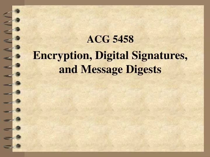 acg 5458 encryption digital signatures and message digests