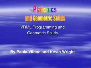 VRML Programming and Geometric Solids By Paula Vilone and Kevin Wright