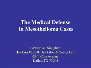 The Medical Defense in Mesothelioma Cases