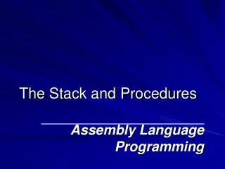 The Stack and Procedures