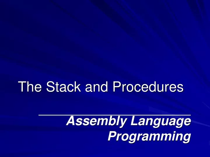 the stack and procedures