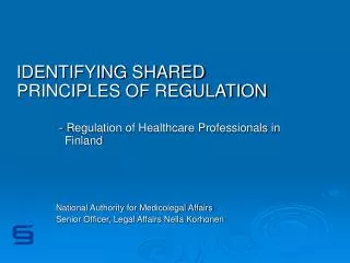 IDENTIFYING SHARED PRINCIPLES OF REGULATION - Regulation of Healthcare Professionals in Finland National Authority for