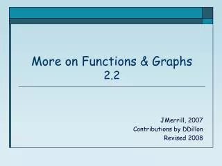 More on Functions &amp; Graphs 2.2
