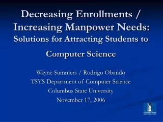 Decreasing Enrollments / Increasing Manpower Needs: Solutions for Attracting Students to Computer Science