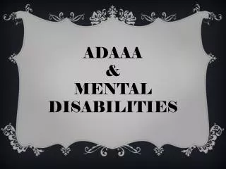 ADAAA &amp; MENTAL DISABILITIES