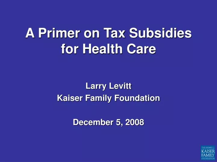 a primer on tax subsidies for health care