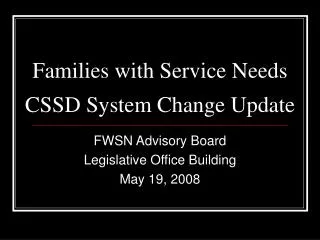 Families with Service Needs CSSD System Change Update