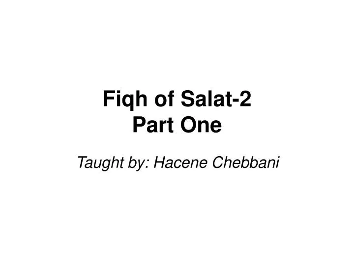fiqh of salat 2 part one