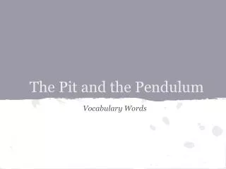 The Pit and the Pendulum