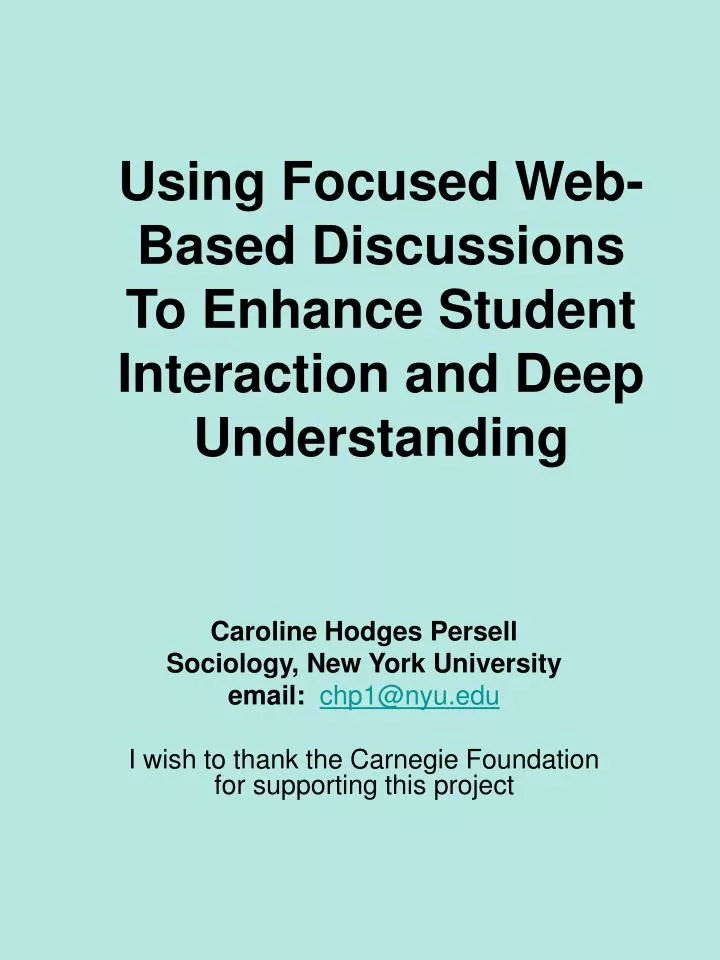 using focused web based discussions to enhance student interaction and deep understanding